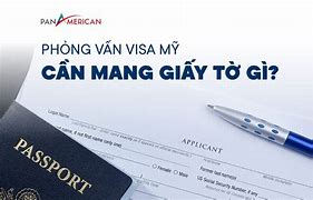 Đi Mỹ Cần Những Giấy Tờ Gì